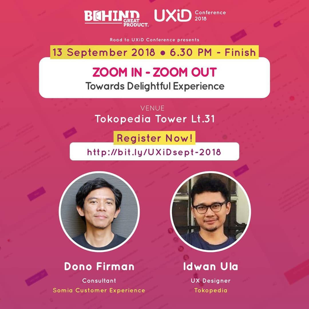 UXiD Jakarta Meetup September 2018: Zoom In – Zoom Out | Towards Delightful Experience